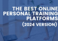 The Best Online Personal Training Platforms (2024 Version)